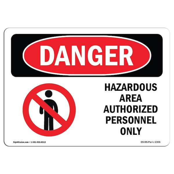 Safety Sign, OSHA Danger, 12" Height, 18" Width, Hazardous Area Authorized Personnel Only, Landscape